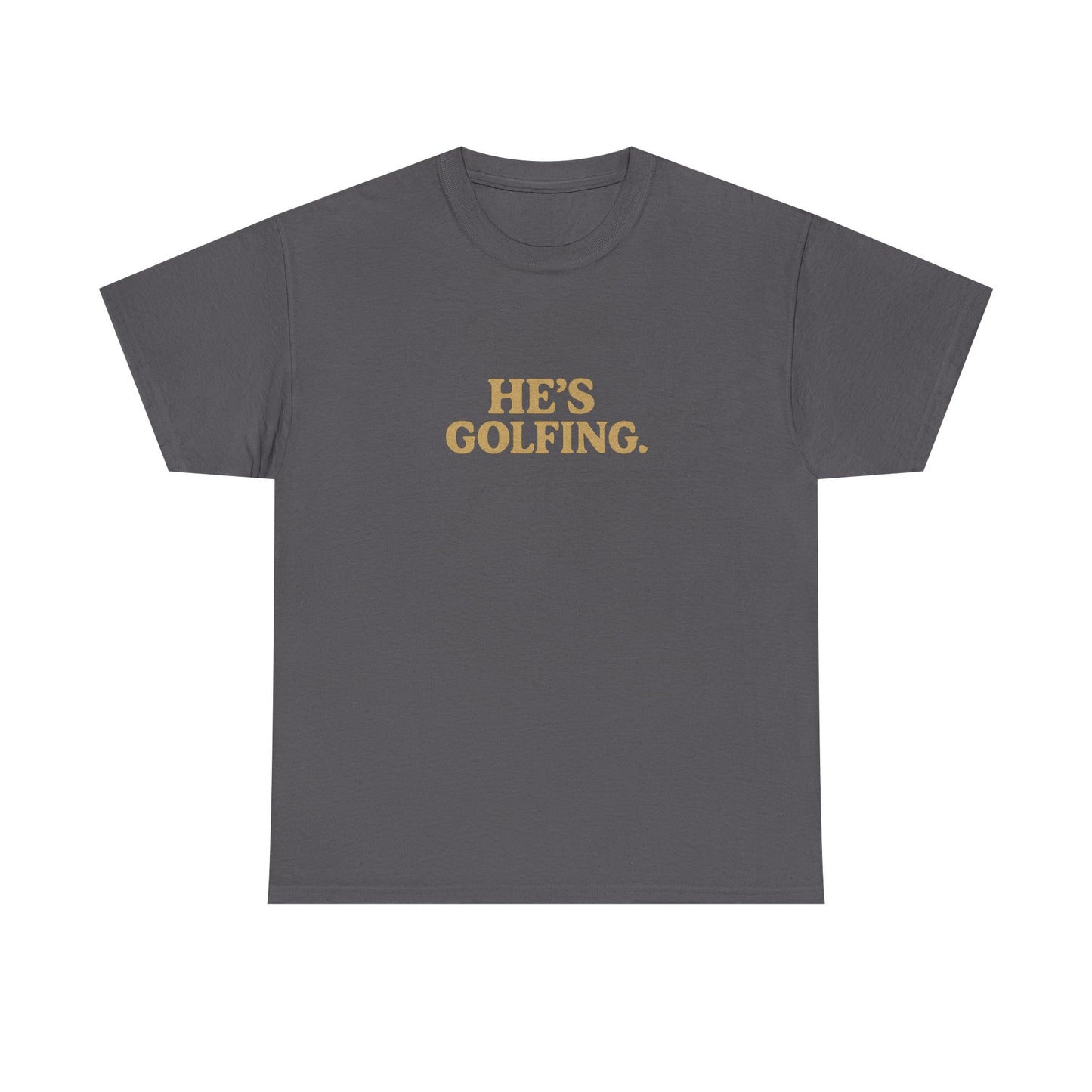 He's Golfing - Unisex Heavy Cotton Tee