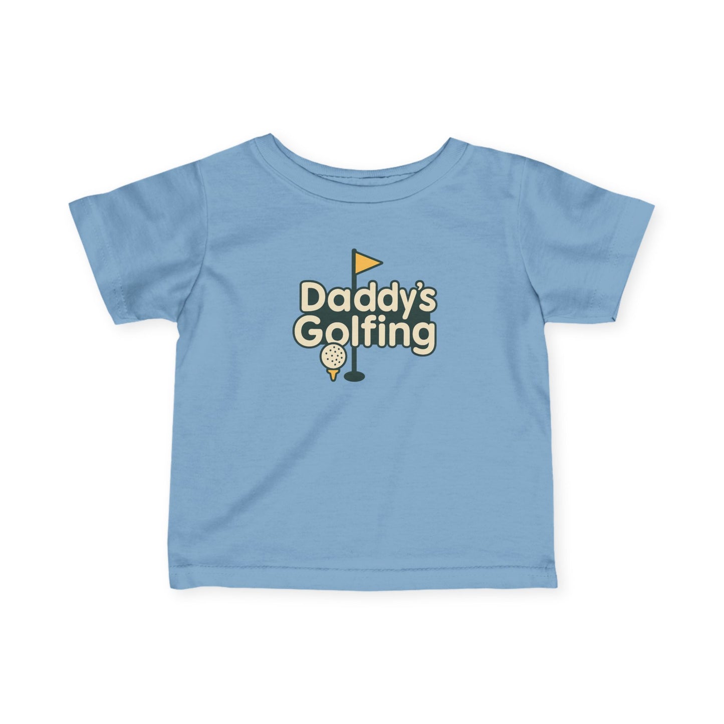 Daddy's Golfing - Infant Tee - Perfect Gift for Father's Day, Birthdays