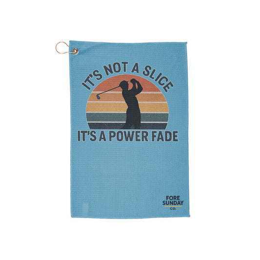 It's Not a Slice It's a Power Fade - Golf Towel, Perfect Gift for Golfers, Golf Accessories, Golfing Essentials for Men and Women