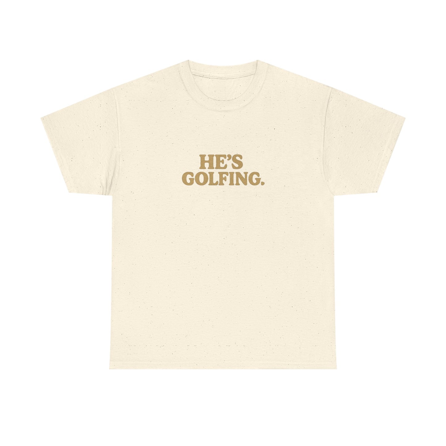 He's Golfing - Unisex Heavy Cotton Tee