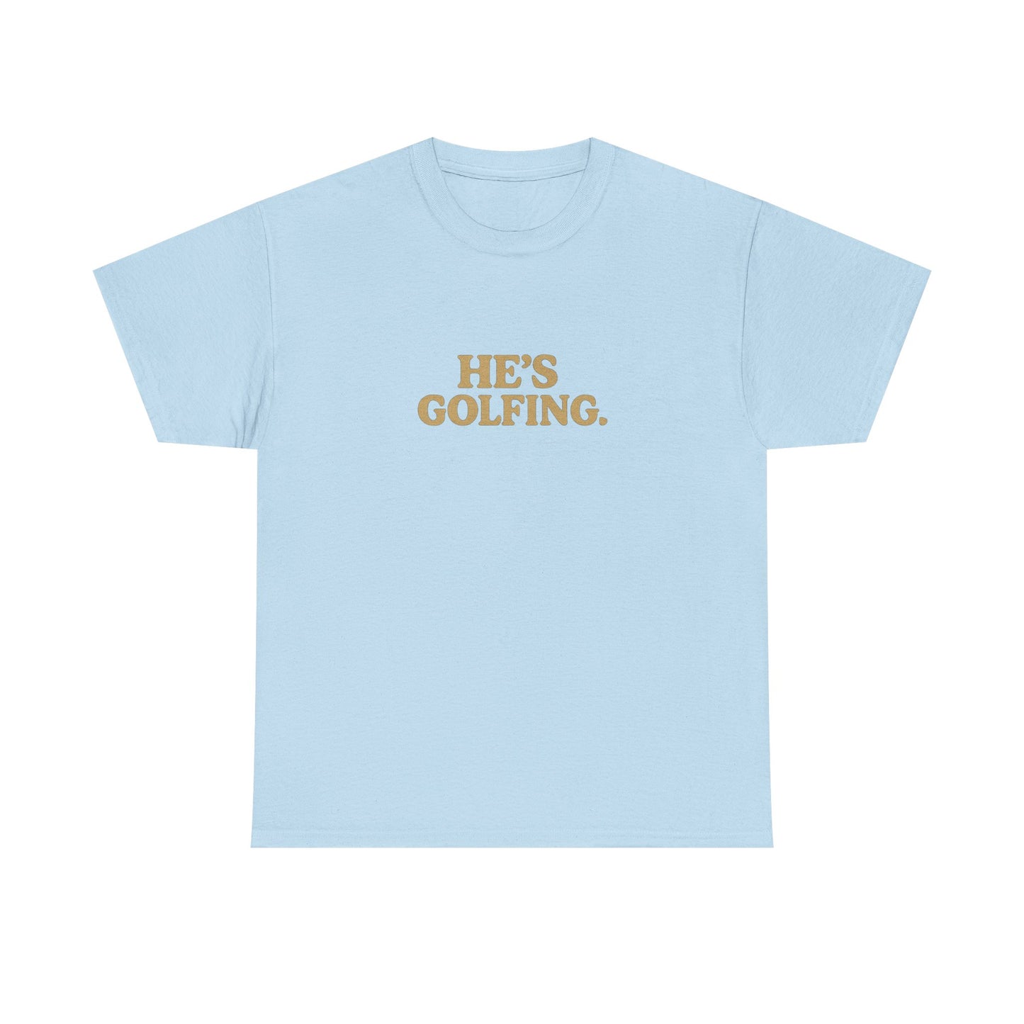 He's Golfing - Unisex Heavy Cotton Tee