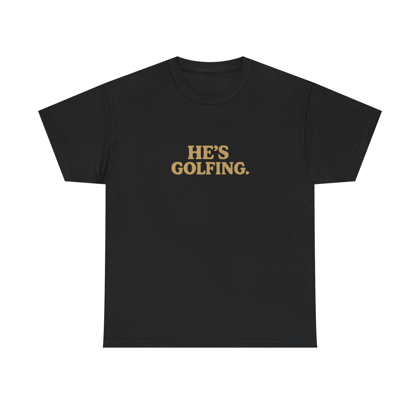 He's Golfing - Unisex Heavy Cotton Tee