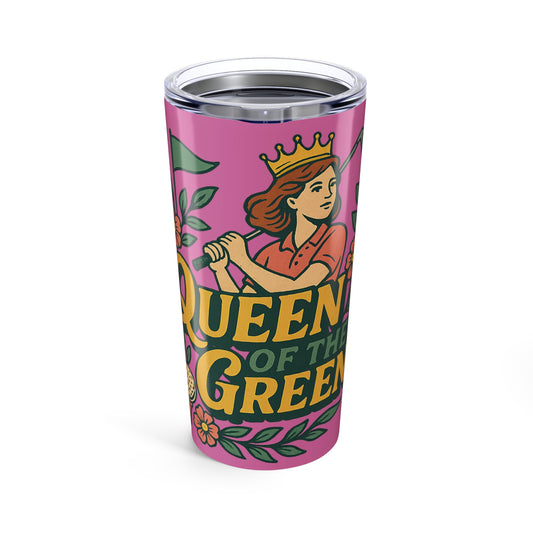 Queen of the Green Tumbler 20oz - Golf Gifts, Personalized Drinkware, Gift for Her