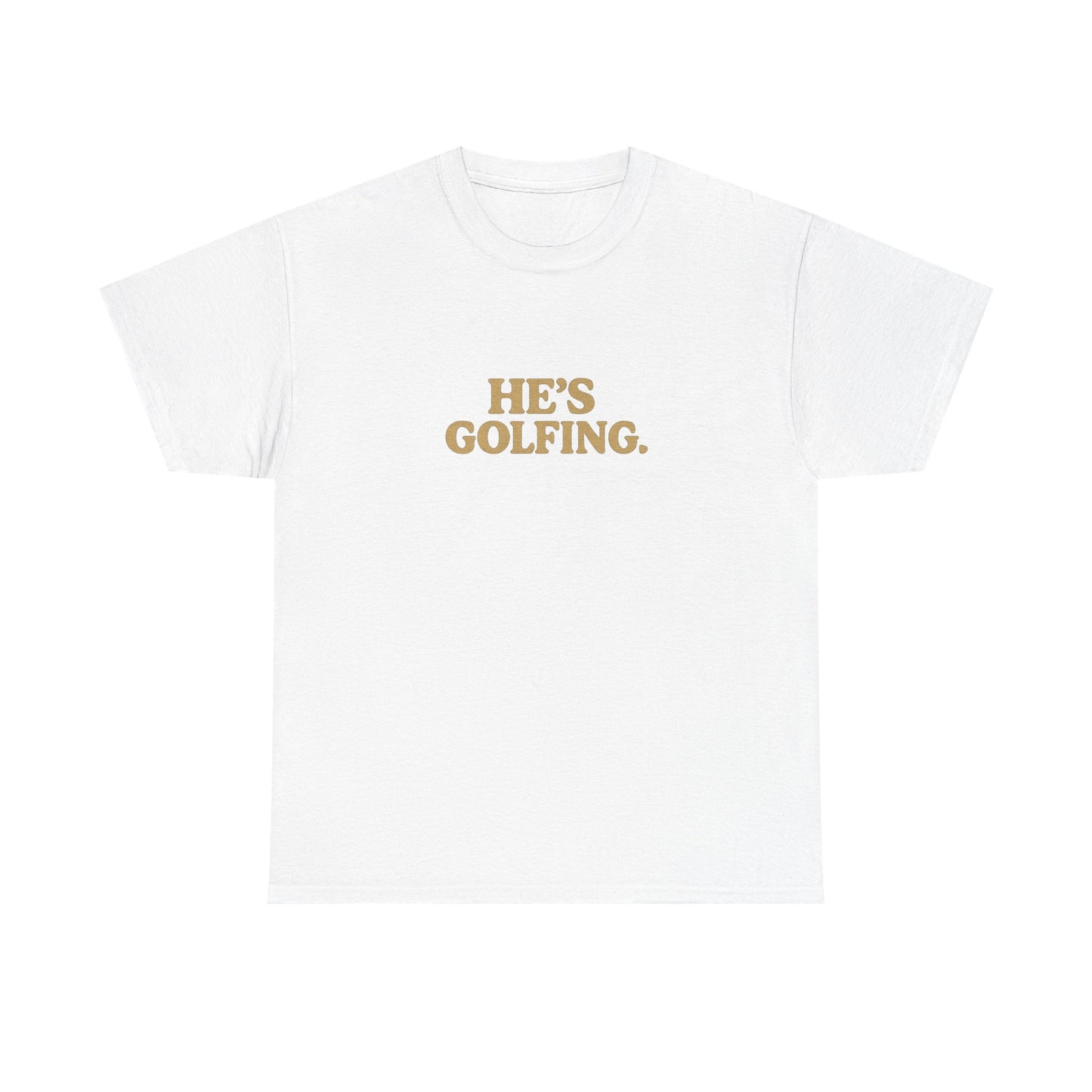He's Golfing - Unisex Heavy Cotton Tee
